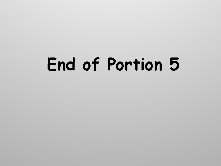 End of Portion 5 