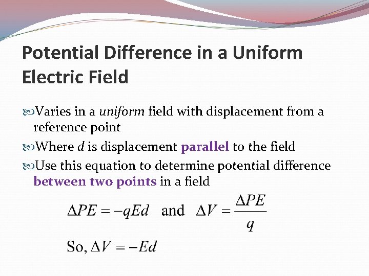 Potential Difference in a Uniform Electric Field Varies in a uniform field with displacement