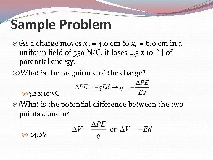 Sample Problem As a charge moves xa = 4. 0 cm to xb =