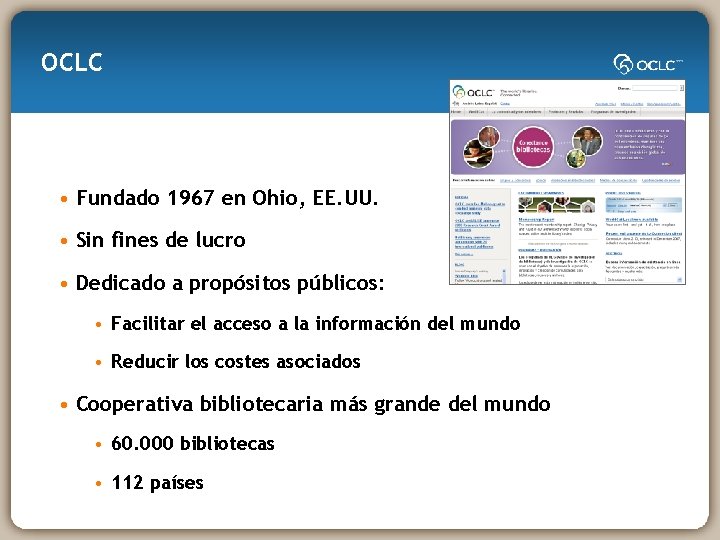 OCLC • Fundado 1967 en Ohio, EE. UU. • Sin fines de lucro •