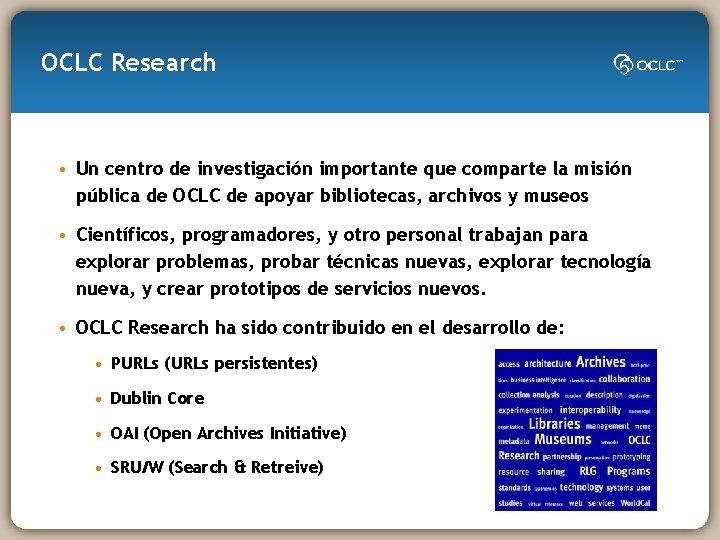 OCLC Research • Un centro de investigación importante que comparte la misión pública de