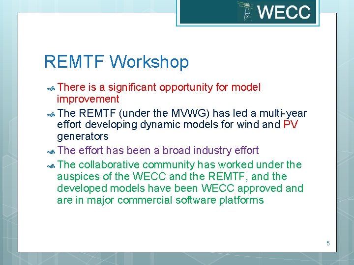 REMTF Workshop There is a significant opportunity for model improvement The REMTF (under the