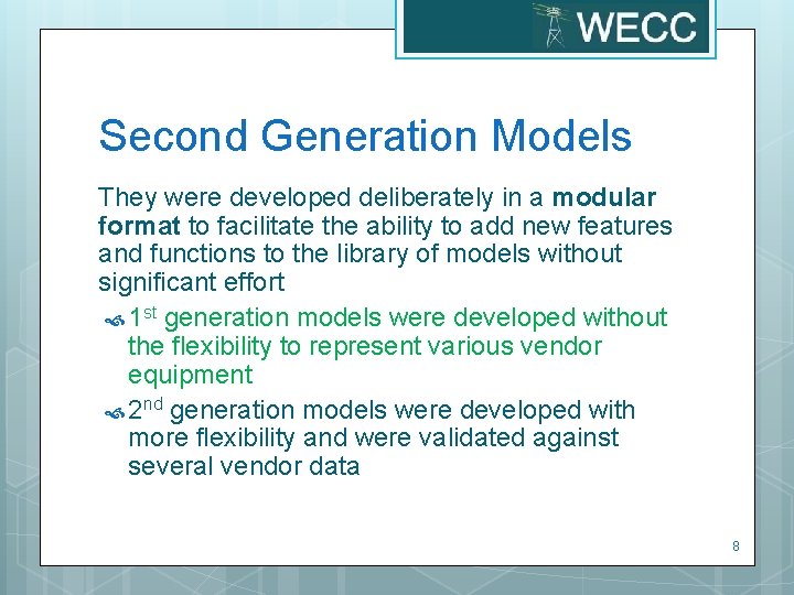 Second Generation Models They were developed deliberately in a modular format to facilitate the