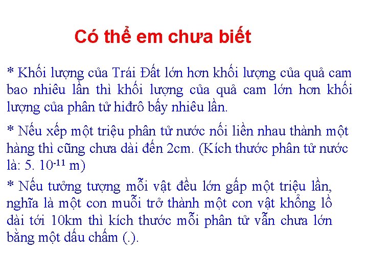 Có thể em chưa biết * Khối lượng của Trái Đất lớn hơn khối