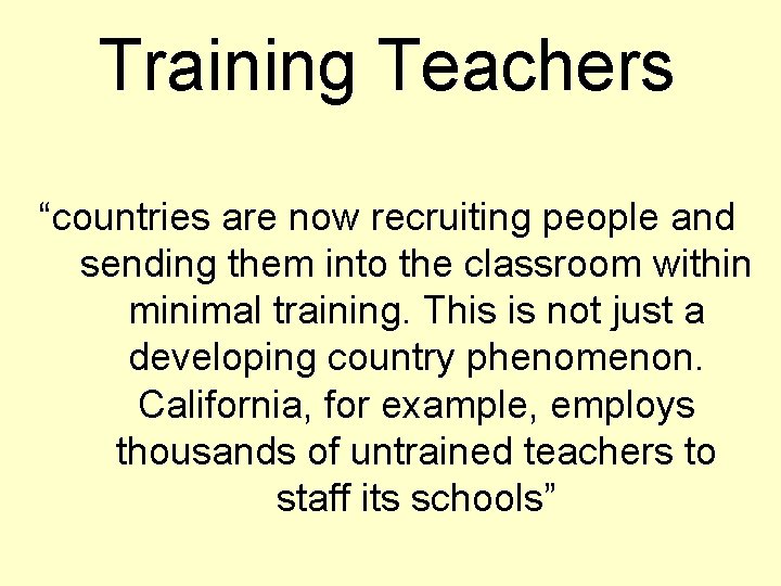 Training Teachers “countries are now recruiting people and sending them into the classroom within