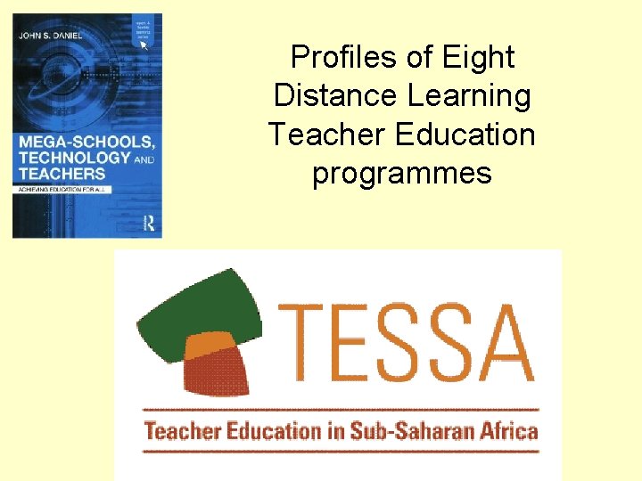 Profiles of Eight Distance Learning Teacher Education programmes 