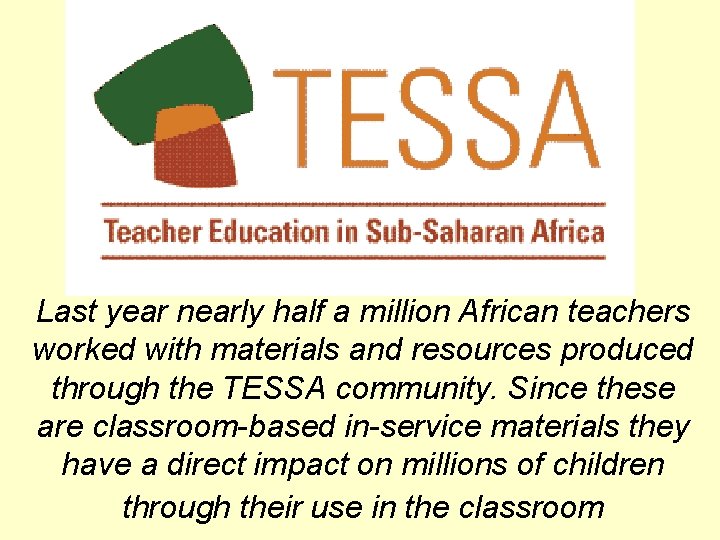 Last year nearly half a million African teachers worked with materials and resources produced