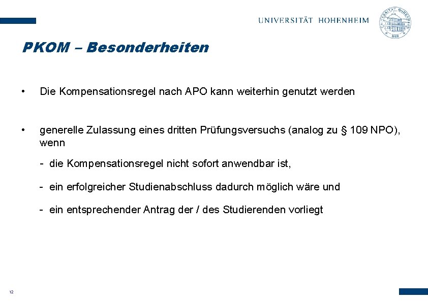 PKOM – Besonderheiten • Die Kompensationsregel nach APO kann weiterhin genutzt werden • generelle