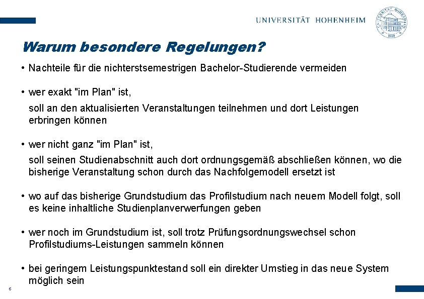 Warum besondere Regelungen? • Nachteile für die nichterstsemestrigen Bachelor-Studierende vermeiden • wer exakt "im