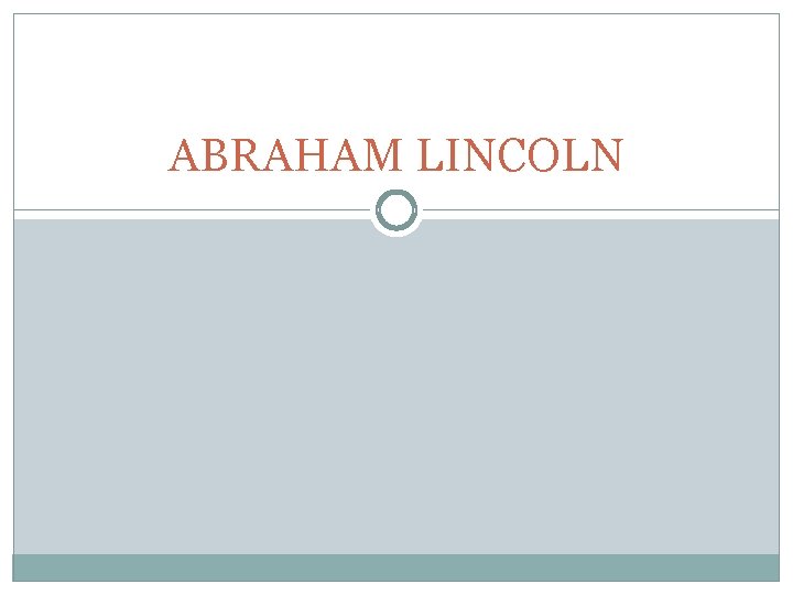 ABRAHAM LINCOLN 