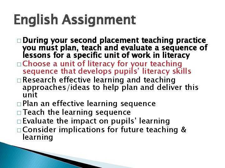 English Assignment � During your second placement teaching practice you must plan, teach and