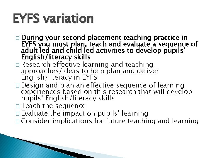 EYFS variation � During your second placement teaching practice in EYFS you must plan,