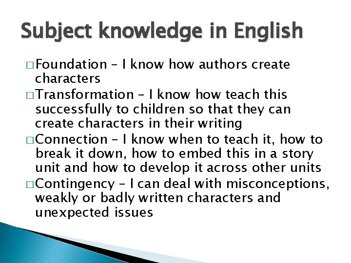 Subject knowledge in English � Foundation – I know how authors create characters �
