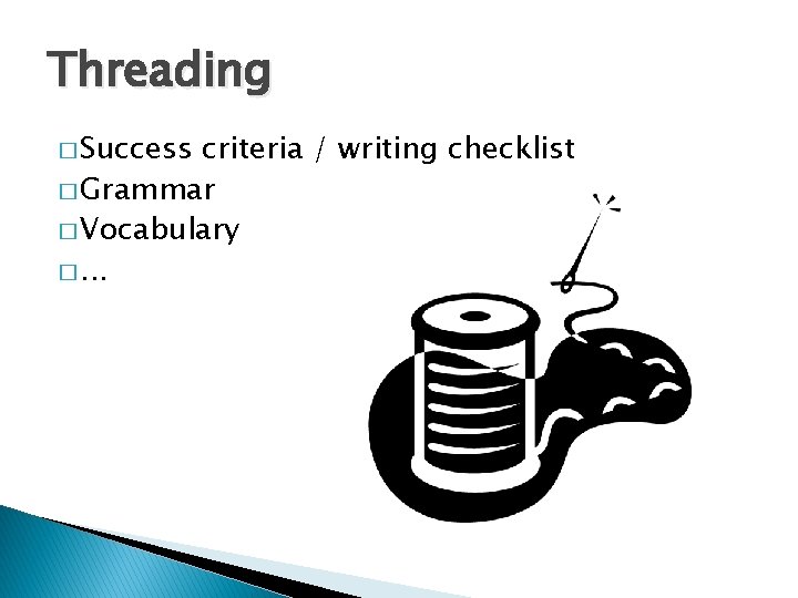 Threading � Success criteria / writing checklist � Grammar � Vocabulary �. . .