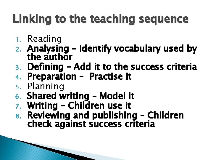 Linking to the teaching sequence 1. 2. 3. 4. 5. 6. 7. 8. Reading