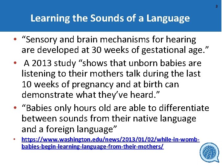 3 Learning the Sounds of a Language • “Sensory and brain mechanisms for hearing