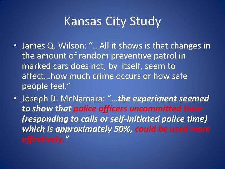 Kansas City Study • James Q. Wilson: “…All it shows is that changes in