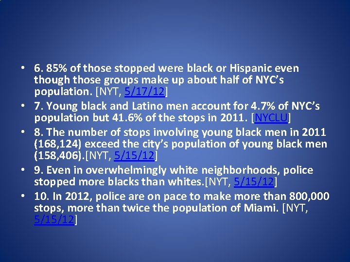  • 6. 85% of those stopped were black or Hispanic even though those