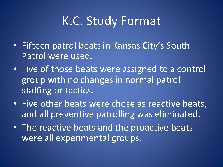 K. C. Study Format • Fifteen patrol beats in Kansas City’s South Patrol were