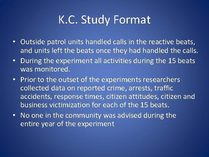 K. C. Study Format • Outside patrol units handled calls in the reactive beats,
