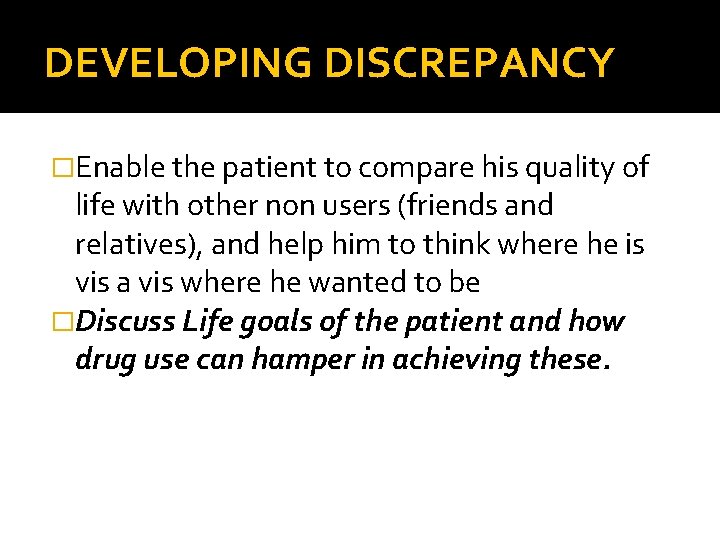 DEVELOPING DISCREPANCY �Enable the patient to compare his quality of life with other non