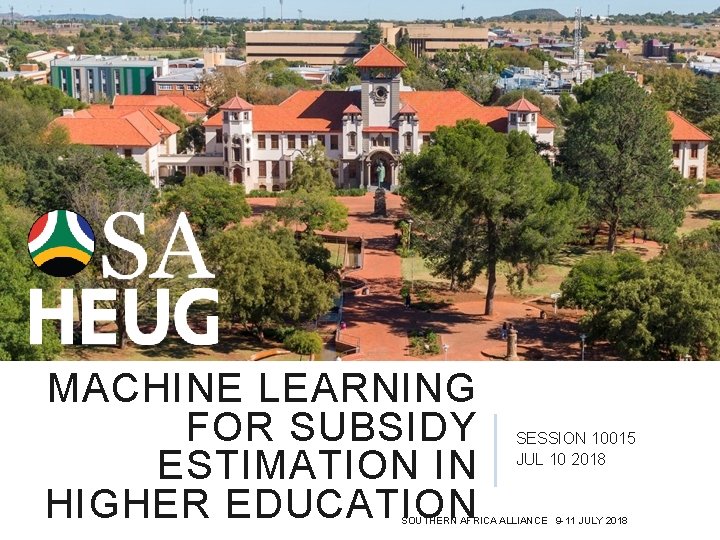 MACHINE LEARNING FOR SUBSIDY ESTIMATION IN HIGHER EDUCATION SESSION 10015 JUL 10 2018 SOUTHERN