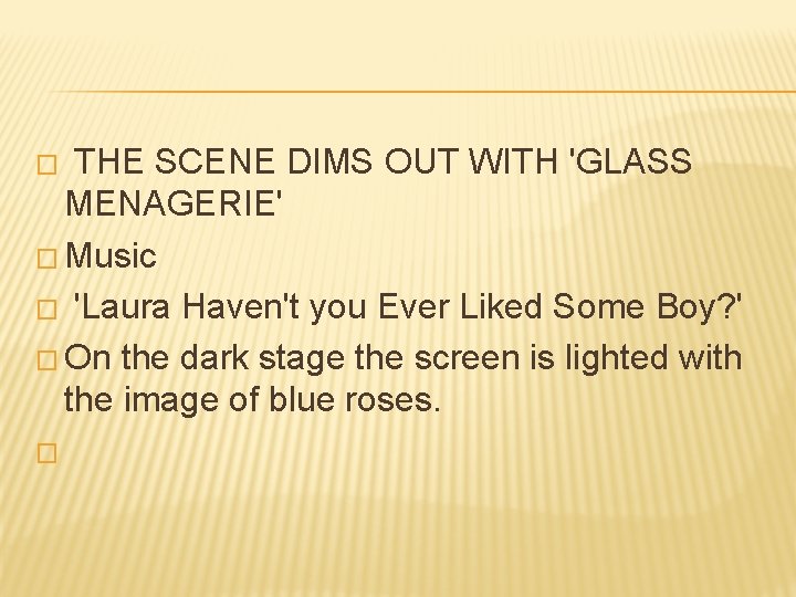 THE SCENE DIMS OUT WITH 'GLASS MENAGERIE' � Music � 'Laura Haven't you Ever