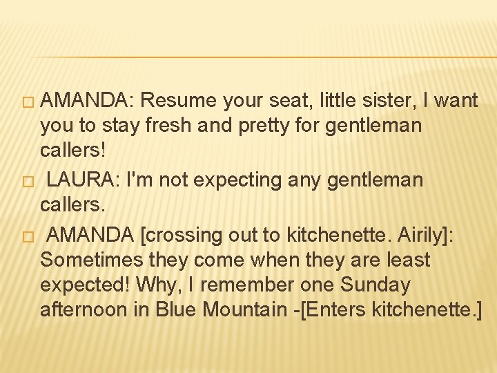 � AMANDA: Resume your seat, little sister, I want you to stay fresh and