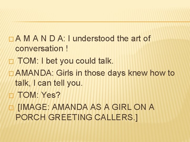 �A M A N D A: I understood the art of conversation ! �