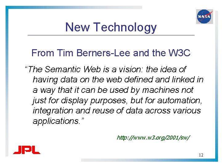 New Technology From Tim Berners-Lee and the W 3 C “The Semantic Web is New Technology From Tim Berners-Lee and the W 3 C “The Semantic Web is