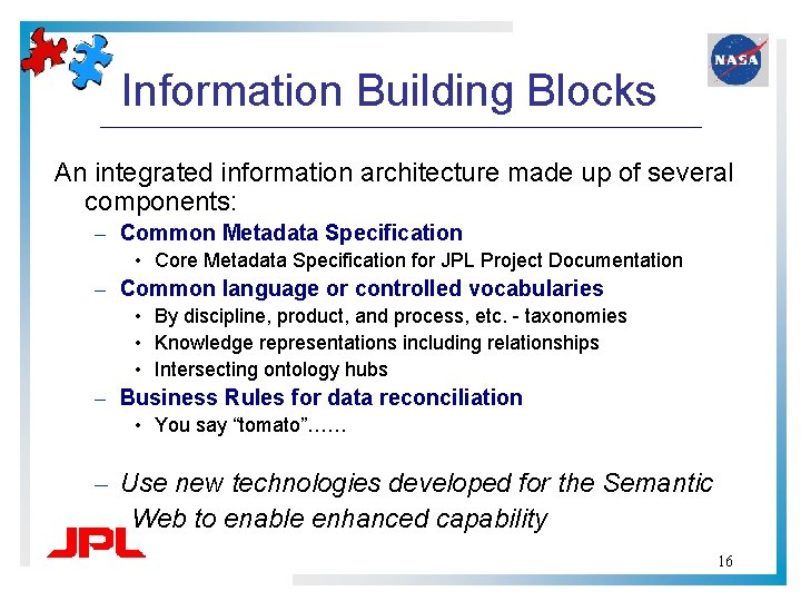 Information Building Blocks An integrated information architecture made up of several components: – Common Information Building Blocks An integrated information architecture made up of several components: – Common