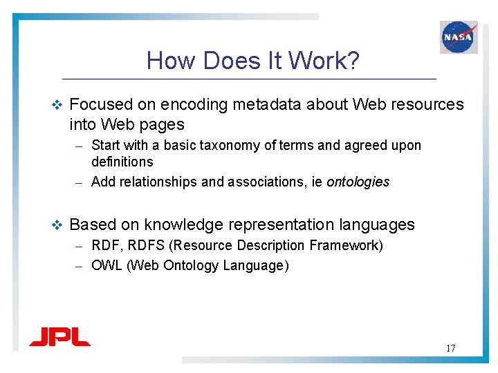 How Does It Work? v Focused on encoding metadata about Web resources into Web How Does It Work? v Focused on encoding metadata about Web resources into Web