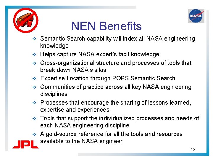 NEN Benefits v Semantic Search capability will index all NASA engineering v v v NEN Benefits v Semantic Search capability will index all NASA engineering v v v
