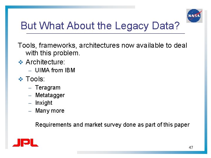 But What About the Legacy Data? Tools, frameworks, architectures now available to deal with But What About the Legacy Data? Tools, frameworks, architectures now available to deal with