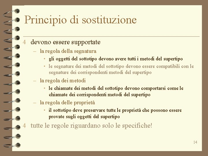 Principio di sostituzione 4 devono essere supportate – la regola della segnatura • gli