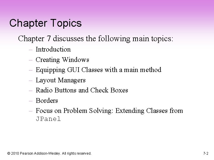 Chapter Topics Chapter 7 discusses the following main topics: – – – – Introduction
