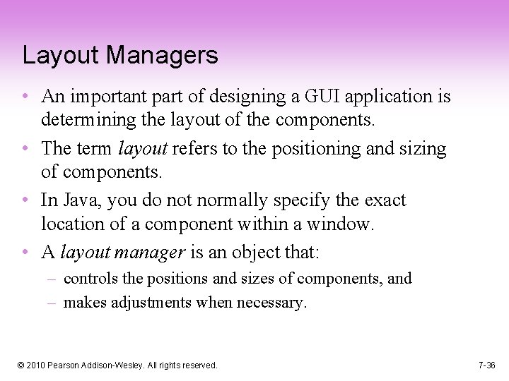 Layout Managers • An important part of designing a GUI application is determining the