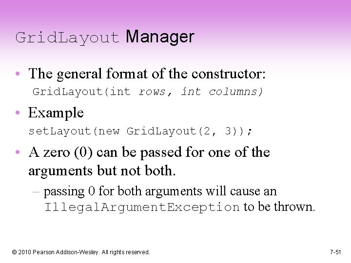 Grid. Layout Manager • The general format of the constructor: Grid. Layout(int rows, int