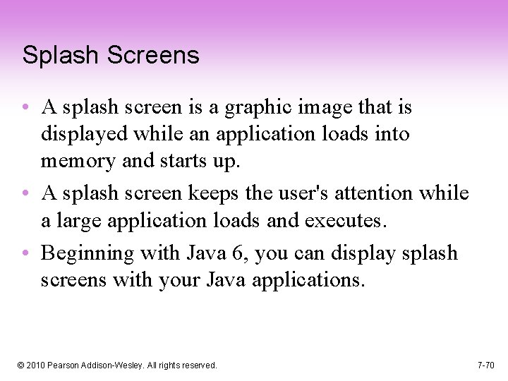 Splash Screens • A splash screen is a graphic image that is displayed while