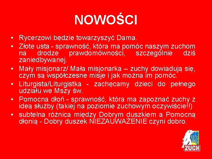 NOWOŚCI • Rycerzowi będzie towarzyszyć Dama. • Złote usta - sprawność, która ma pomóc