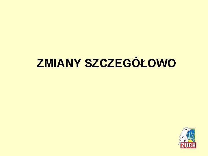 ZMIANY SZCZEGÓŁOWO 