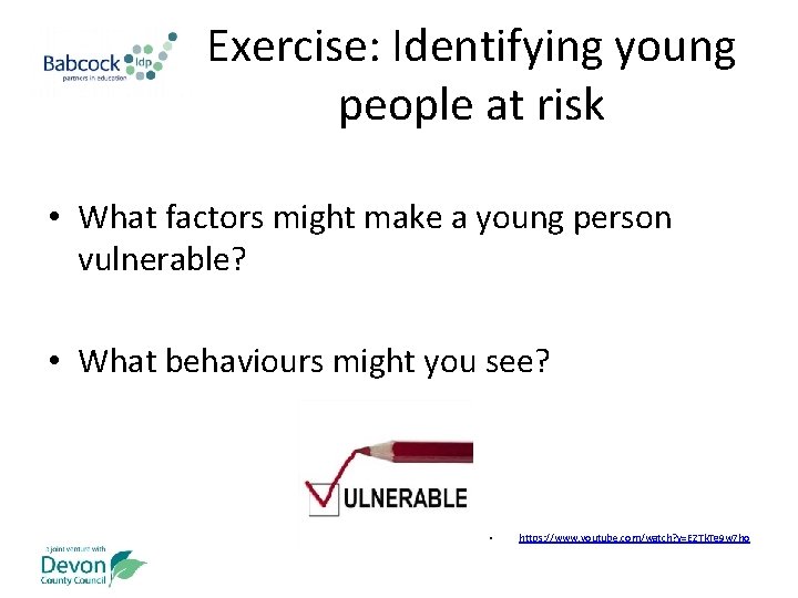 Exercise: Identifying young people at risk • What factors might make a young person