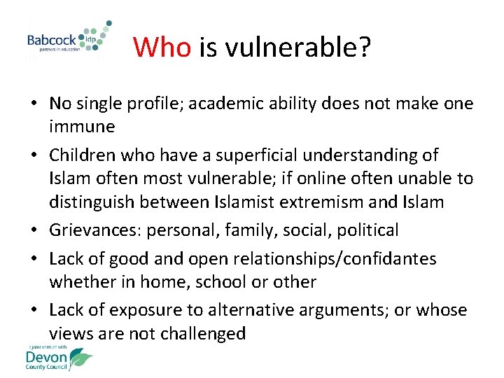 Who is vulnerable? • No single profile; academic ability does not make one immune