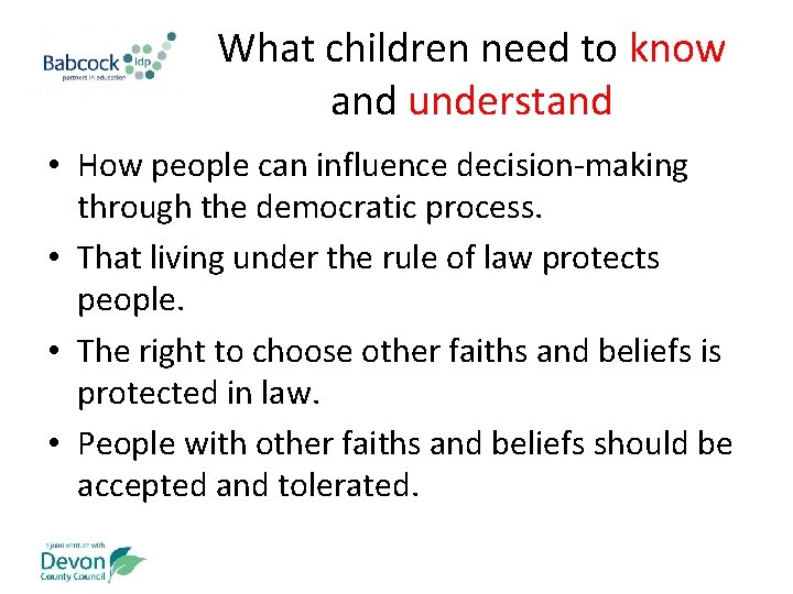 What children need to know and understand • How people can influence decision-making through