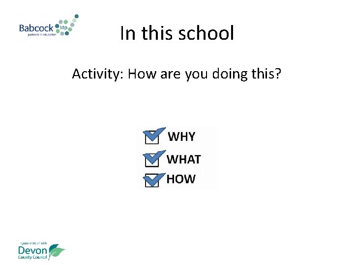 In this school Activity: How are you doing this? 
