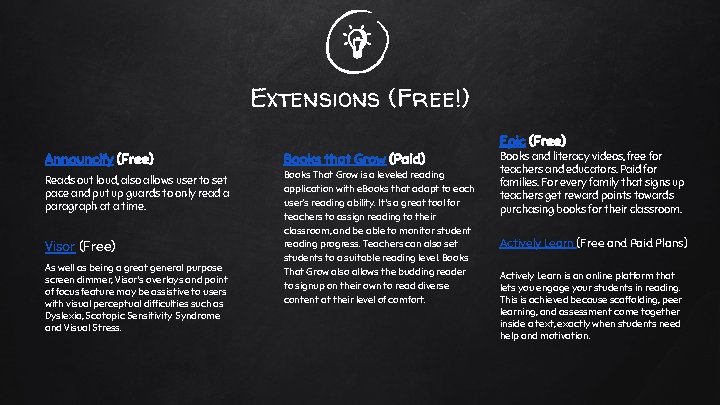 Extensions (Free!) Epic (Free) Announcify (Free) Books that Grow (Paid) Reads out loud, also