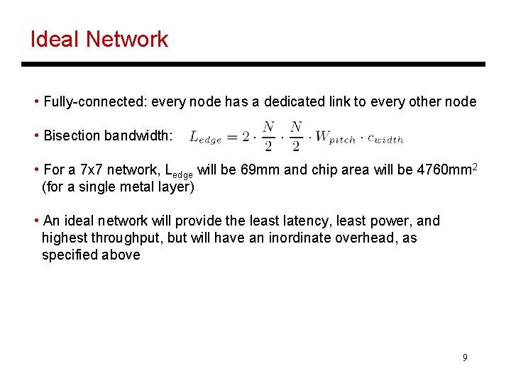 Ideal Network • Fully-connected: every node has a dedicated link to every other node