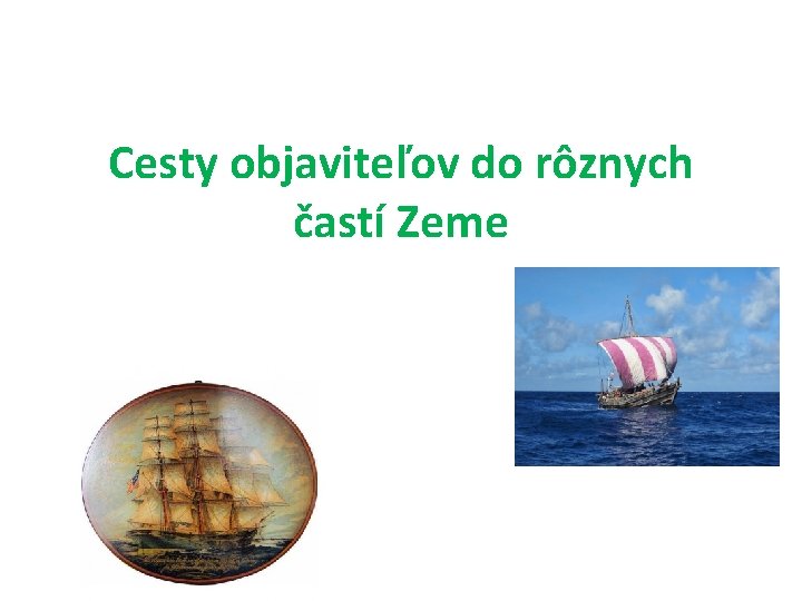 Cesty objaviteľov do rôznych častí Zeme 