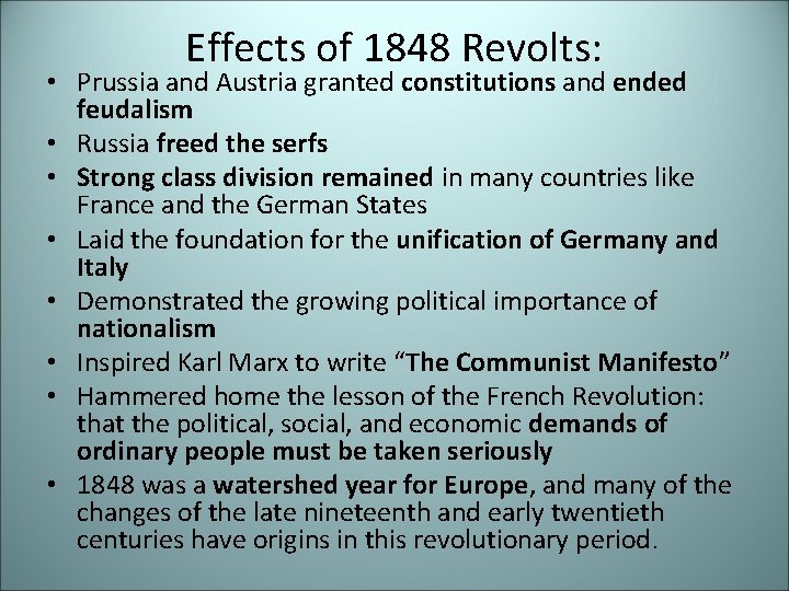 Effects of 1848 Revolts: • Prussia and Austria granted constitutions and ended feudalism •