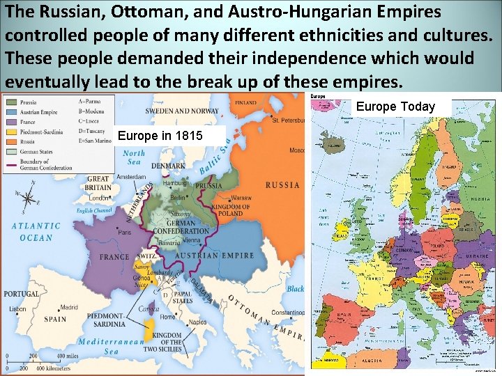 The Russian, Ottoman, and Austro-Hungarian Empires controlled people of many different ethnicities and cultures.